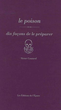 Dix façons de le préparer : le poison