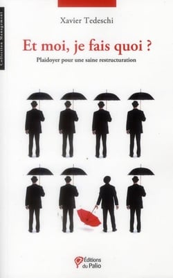 Et moi je fais quoi ? plaidoyer pour une saine restructuration