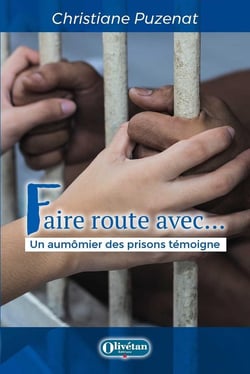 Faire route avec... : Un aumônier des prisons témoigne