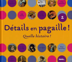 Détails en pagaille ! - quelle histoire !