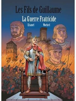 Les fils de Guillaume Tome 3 : guerre fraticide