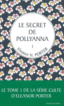 Pollyanna Tome 1 : le secret de Pollyanna