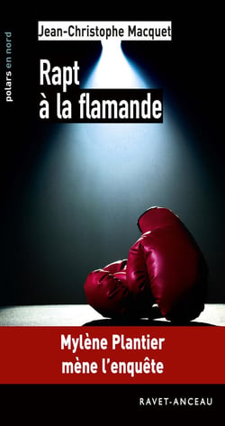 Rapt à la flamande - Mylène Plantier mène l'enquête