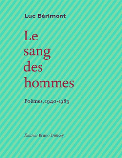 Le sang des hommes - poèmes, 1940-1983