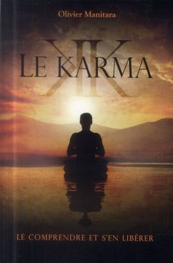 Le karma - le comprendre et s'en libérer