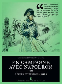 Campagne avec Napoléon 1813 - récits de témoignages