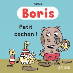 Boris, petit cochon !