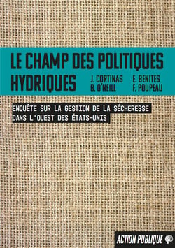 Le champ des politiques hydriques : enquête sur la gestion de la sécheresse dans le Sud-Ouest des États-Unis.