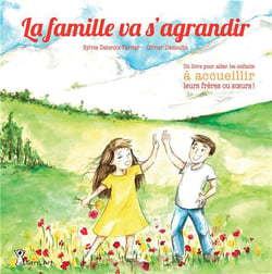 La famille va s'aggrandir : un livre pour aider les enfants à accueillir leurs frères ou soeurs