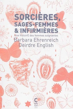 Sorcières, sages-femmes et infirmières - une histoire des femmes soignantes