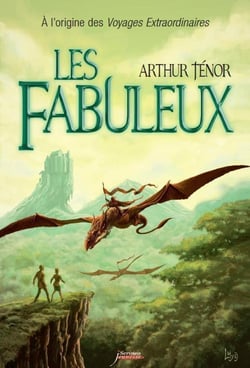 Les fabuleux - à l'origine des voyages extraordinaires
