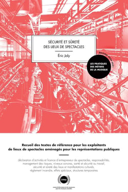 Sécurité et sûreté des lieux de spectacles : recueil des textes de références (édition 2020/2021)