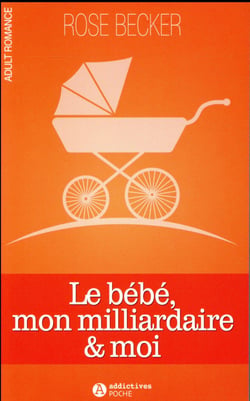 Le bébé, mon milliardaire et moi