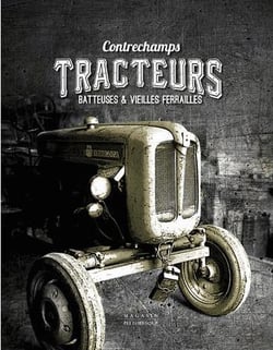 Tracteurs : batteuses et vieilles ferrailles