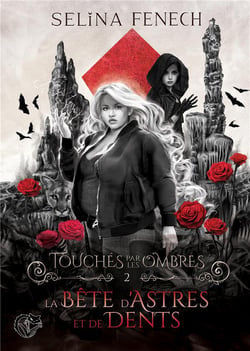Touchés par les ombres  Tome 2 : La Bête d'Astres et de Dents