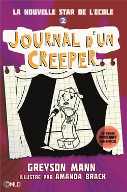 Journal d'un Creeper Tome 2 : la nouvelle star de l'école