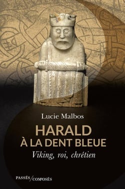 Harald à la dent blue : Viking, roi, chrétien