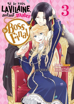 Si je suis la vilaine, autant mater le boss final Tome 3