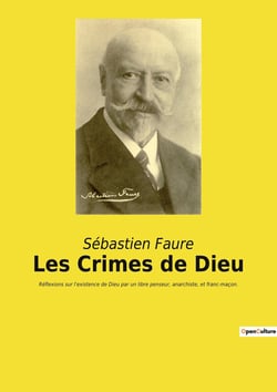 Les Crimes de Dieu : Une critique de l'idée religieuse et de ses implications sociales