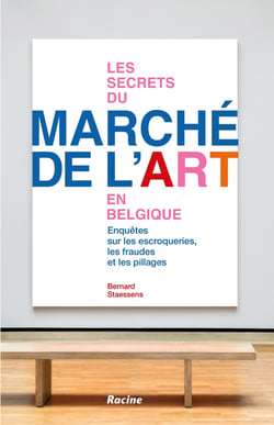 Les secrets du marché de l'art en Belgique : Enquêtes sur les escroqueries, les fraudes et les pillages