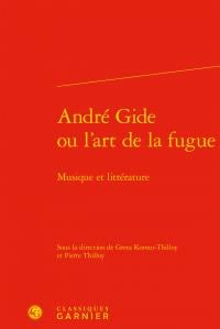 André Gide ou l'art de la fugue - musique et littérature