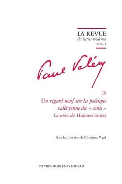 La revue des lettres modernes - Paul Valéry n.15 : un regard neuf sur la poétique valéryenne du "conte" - la genèse des Histoires brisées