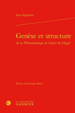 Genèse et structure de la phénoménologie de l'esprit de hegel