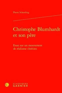 Christophe Blumhardt et son père : Essai sur un mouvement de réalisme chrétien