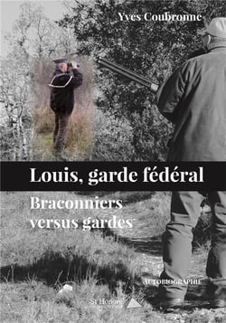 Louis, garde federal - braconniers versus gardes