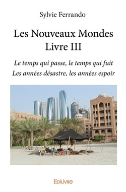 Les Nouveaux Mondes - Tome 3 : Le temps qui passe, le temps qui fuitLes années désastre, les années espoir