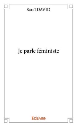 Je parle féministe