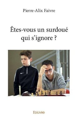 Êtes-vous un surdoué qui s'ignore ?