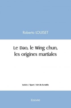 Le dao, le wing chun, les origines martiales