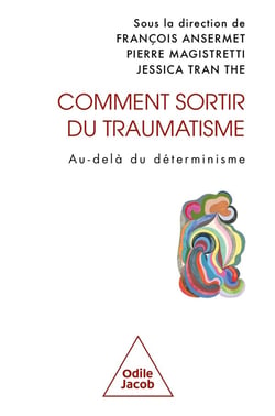 Comment sortir du traumatisme : Au-delà du déterminisme