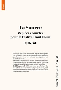 La source : 18 pièces courtes pour le Festival Tout Court