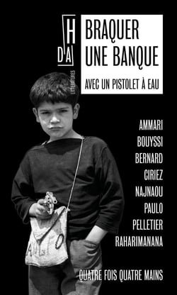 Braquer une banque avec un pistolet à eau: quatre fois quatre mains
