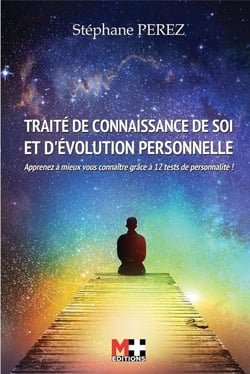 Traité de connaissance de soi et de l'évolution personnelle - apprenez à mieux vous connaître grâce à 12 tests de personnalité !