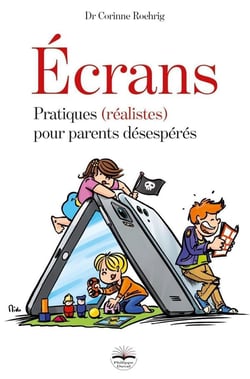 Écrans - pratiques (réalistes) pour parents désespérés