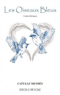 Les oiseaux bleus : Contes féériques