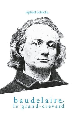 Baudelaire, le grand-crevard