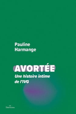 Avortée : une histoire intime de la IVG