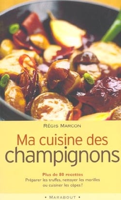 Ma cuisine des champignons