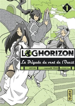 Log horizon - la Brigade du vent de l'Ouest Tome 1