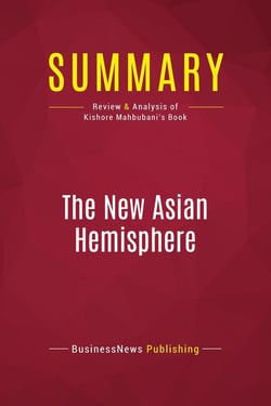 Summary: The New Asian Hemisphere : Review and Analysis of Kishore Mahbubani's Book