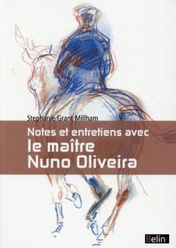 Notes et entretiens avec le Maître Nuno Oliveira