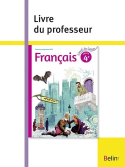 FRANÇAIS 4e 2016 : Livre du professeur