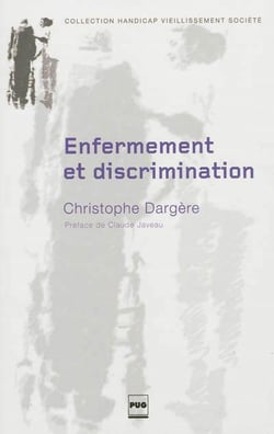 Enfermement et discrimination - de la structure médico-sociale à l'institution stigmate