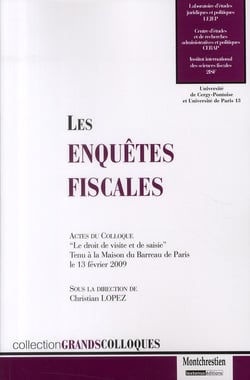Les enquêtes fiscales - actes du colloque " le droit de visite et de saisie"