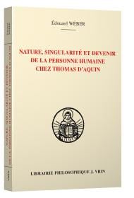 Nature, singularité et devenir de la personne humaine chez Thomas d'Aquin