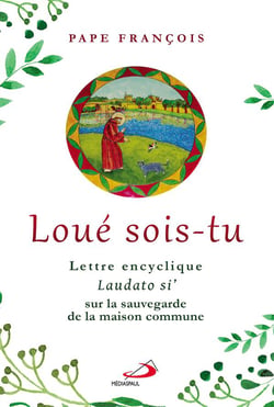 Loué sois-tu - lettre encyclique laudato si' sur la sauvegarde de la maison commune
